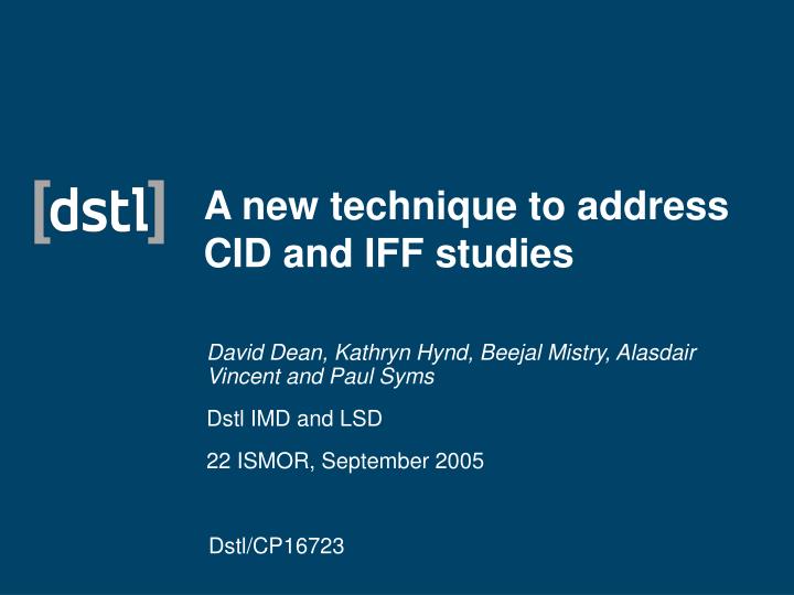 a new technique to address cid and iff studies