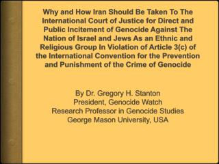 By Dr. Gregory H. Stanton President, Genocide Watch Research Professor in Genocide Studies