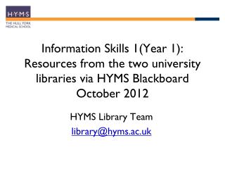 HYMS Library Team library@hyms.ac.uk