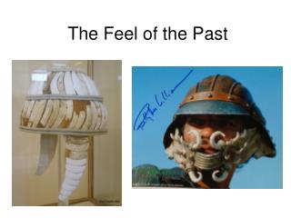 The Feel of the Past