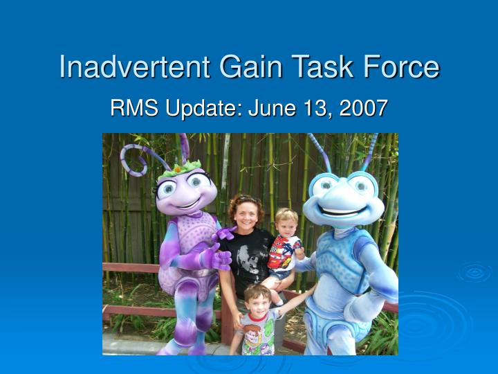 inadvertent gain task force