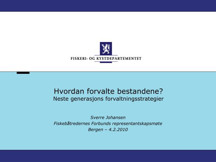 hvordan forvalte bestandene neste generasjons forvaltningsstrategier