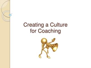 Creating a Culture for Coaching