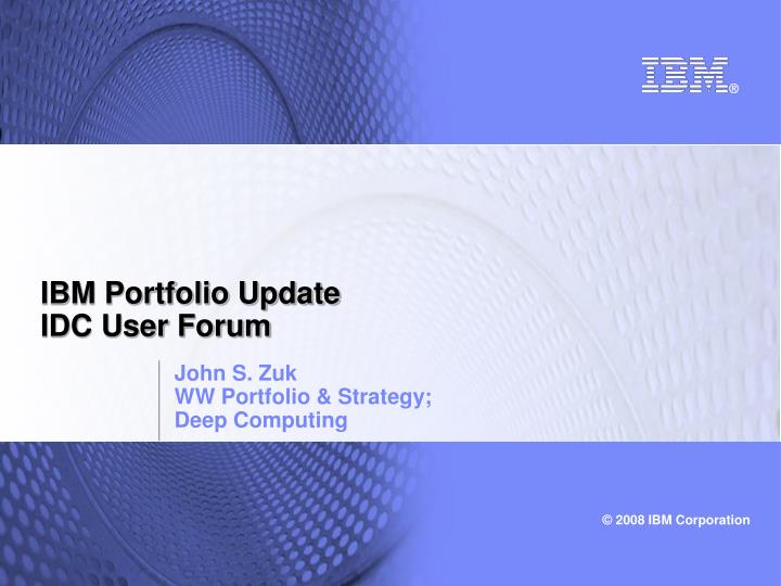 ibm portfolio update idc user forum