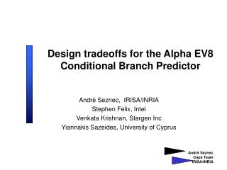 design tradeoffs for the alpha ev8 conditional branch predictor