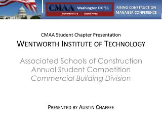 CMAA Student Chapter Presentation Wentworth Institute of Technology