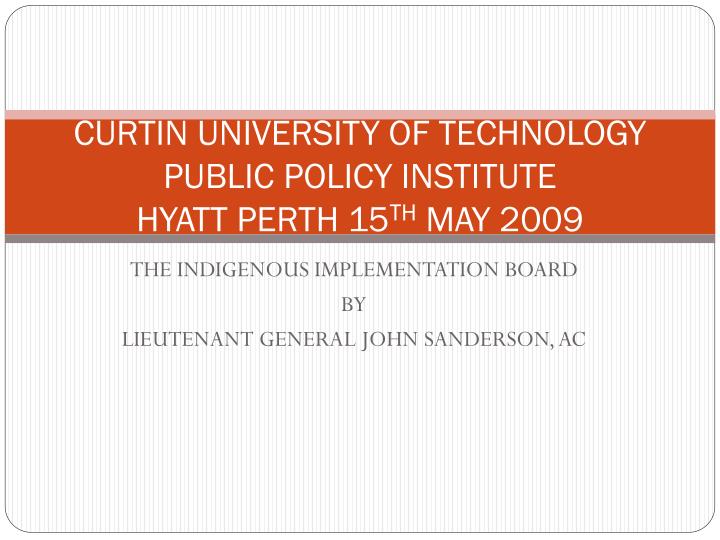 curtin university of technology public policy institute hyatt perth 15 th may 2009