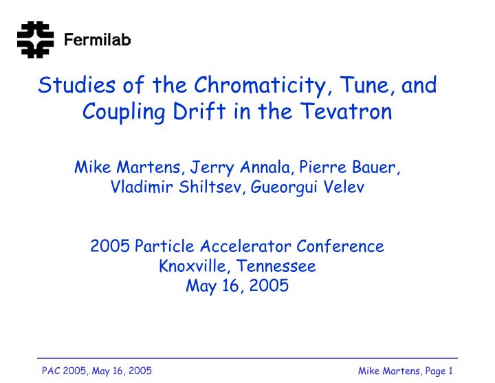 studies of the chromaticity tune and coupling drift in the tevatron