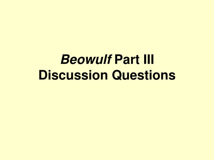 beowulf part iii discussion questions