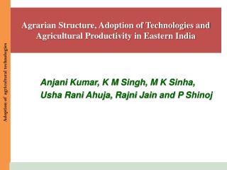 Agrarian Structure, Adoption of Technologies and Agricultural Productivity in Eastern India