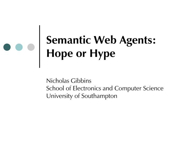 semantic web agents hope or hype