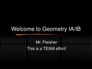 Welcome to Geometry IA/IB