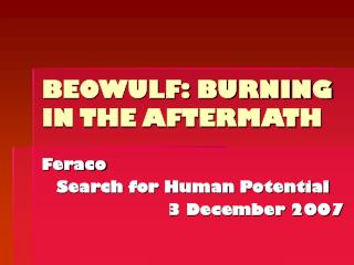 BEOWULF: BURNING IN THE AFTERMATH