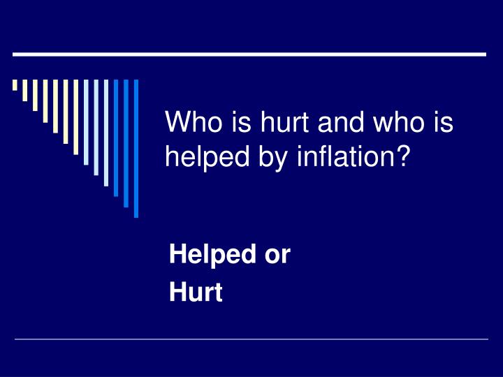 who is hurt and who is helped by inflation