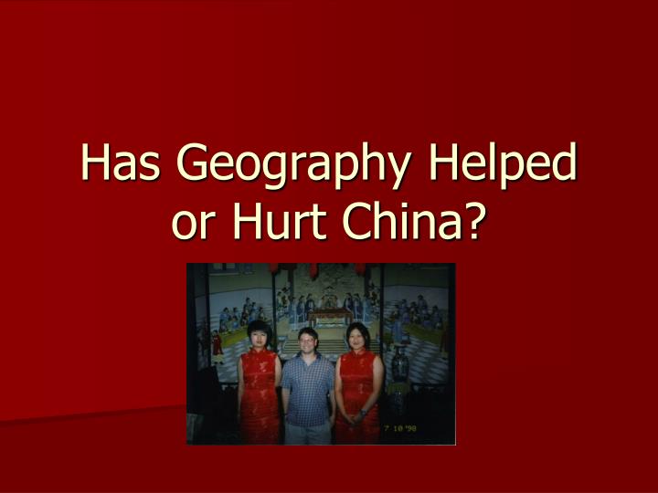 has geography helped or hurt china