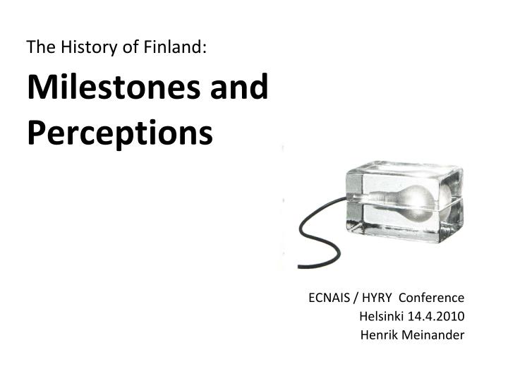 the history of finland milestones and perceptions