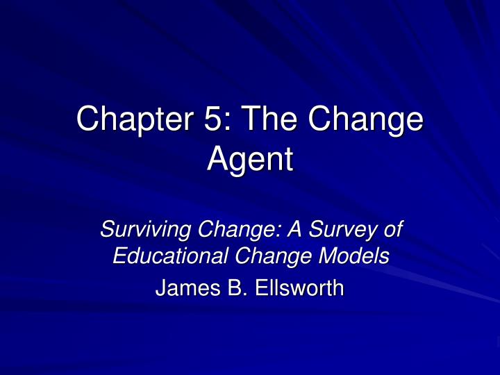 chapter 5 the change agent