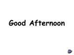 Good Afternoon - slide 1