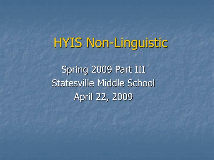 hyis non linguistic