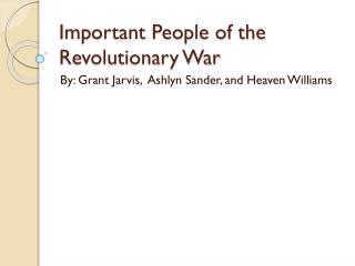 Important People of the Revolutionary War