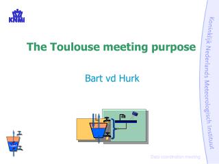 the toulouse meeting purpose