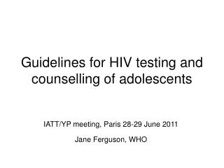 Guidelines for HIV testing and counselling of adolescents