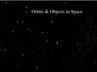 Orbits &amp; Objects in Space