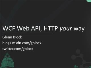 WCF Web API, HTTP your way