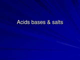 Acids bases &amp; salts