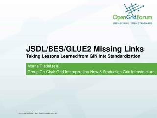 JSDL/BES/GLUE2 Missing Links Taking Lessons Learned from GIN into Standardization