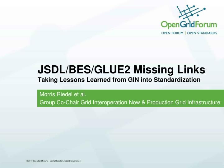 jsdl bes glue2 missing links taking lessons learned from gin into standardization