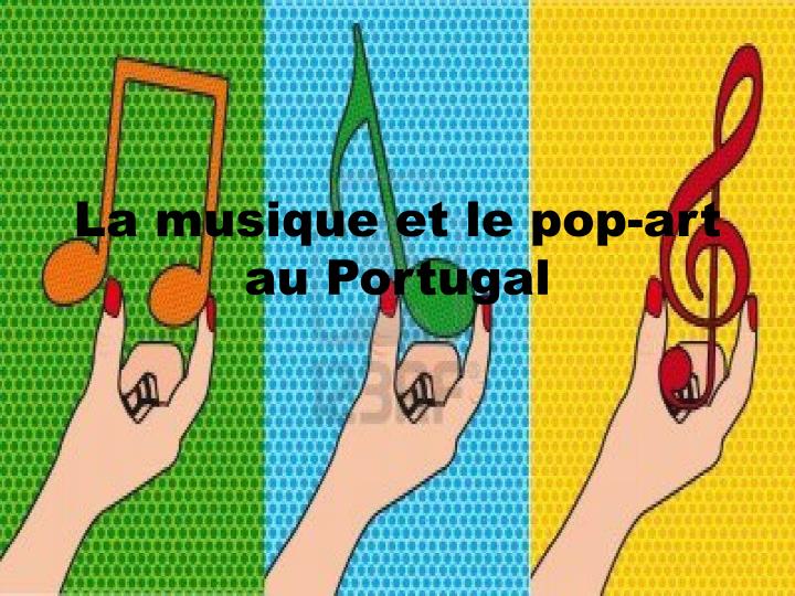 la musique et le pop art au portugal