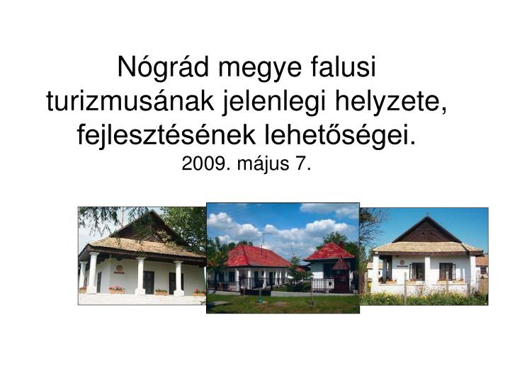 n gr d megye falusi turizmus nak jelenlegi helyzete fejleszt s nek lehet s gei 2009 m jus 7