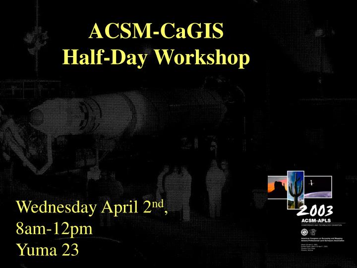 acsm cagis half day workshop