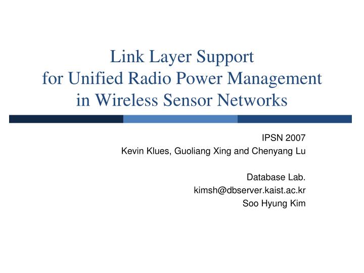 link layer support for unified radio power management in wireless sensor networks