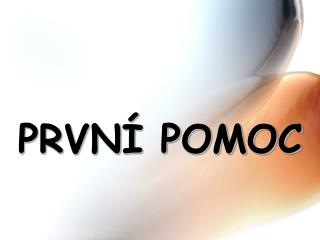 PRVNÍ POMOC