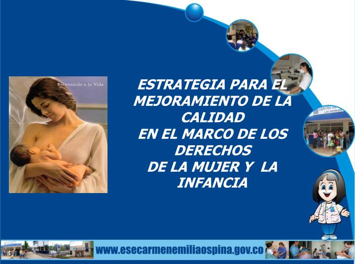 estrategia para el mejoramiento de la calidad en el marco de los derechos de la mujer y la infancia