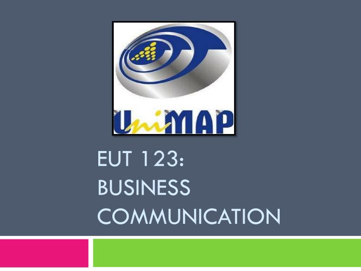 eut 123 business communication