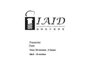 Presenter Date Time: 20 minutes , 2 Cases Q&amp;A : 10 minites