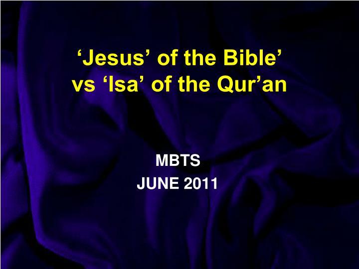 jesus of the bible vs isa of the qur an