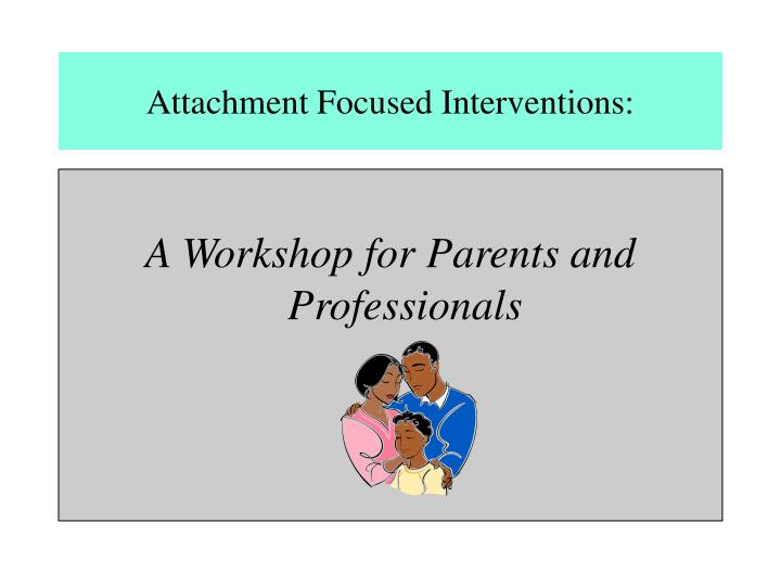 attachment focused interventions