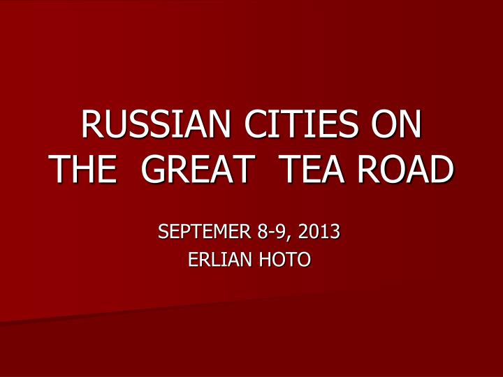 russian cities on the great tea road