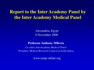 Report to the Inter Academy Panel by the Inter Academy Medical Panel