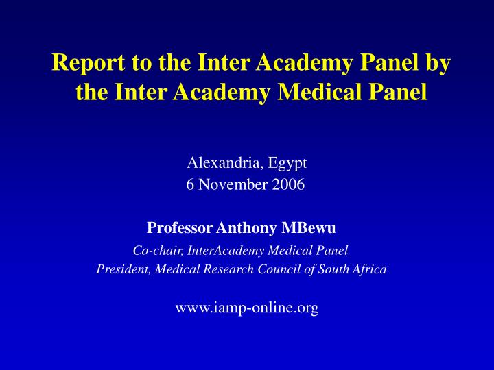report to the inter academy panel by the inter academy medical panel