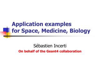 Application examples for Space, Medicine, Biology