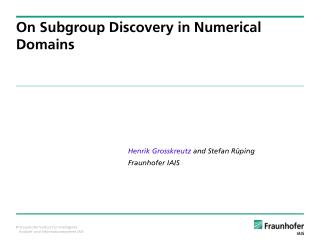 On Subgroup Discovery in Numerical Domains