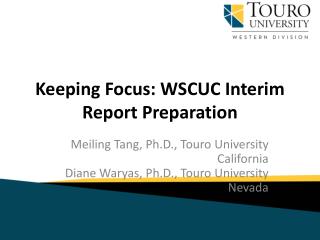 Keeping Focus: WSCUC Interim Report Preparation