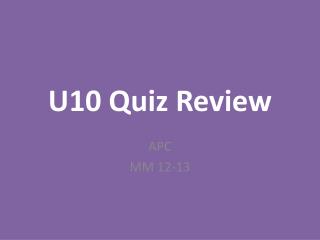 U10 Quiz Review