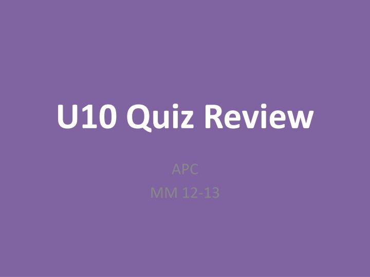 u10 quiz review