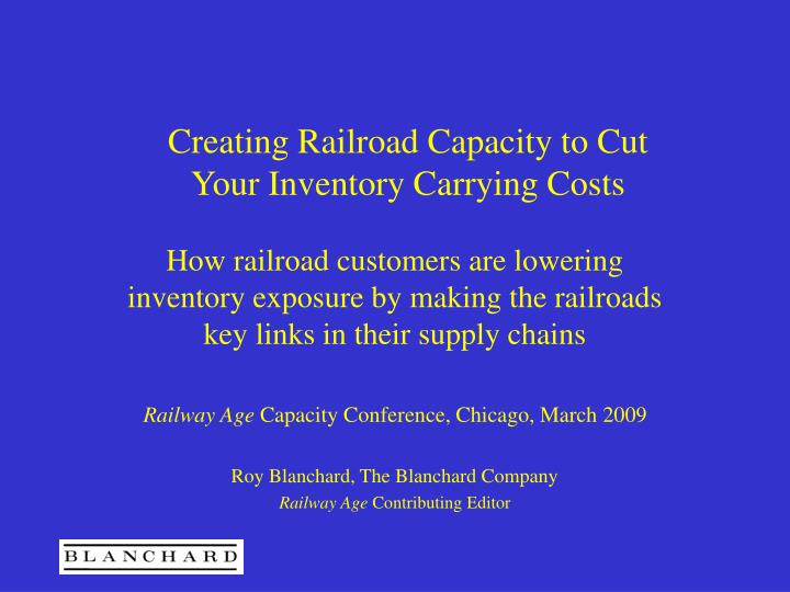 creating railroad capacity to cut your inventory carrying costs